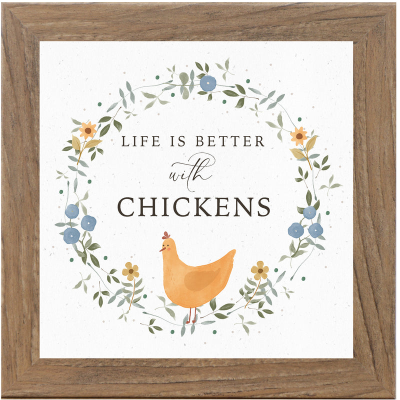 Life is Better with Chickens by Summer Snow SN120